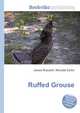 Ruffed Grouse, Jesse Russell,Ronald Cohn 