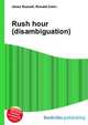 Rush hour (disambiguation), Jesse Russell,Ronald Cohn 
