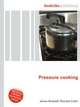 Pressure cooking, Jesse Russell,Ronald Cohn 