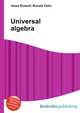 Universal algebra, Jesse Russell,Ronald Cohn 