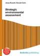 Strategic environmental assessment, Jesse Russell,Ronald Cohn 