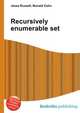 Recursively enumerable set, Jesse Russell,Ronald Cohn 