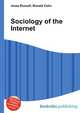 Sociology of the Internet, Jesse Russell,Ronald Cohn 