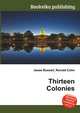 Thirteen Colonies, Jesse Russell,Ronald Cohn 