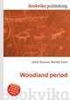 Woodland period, Jesse Russell,Ronald Cohn 