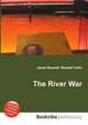The River War, Jesse Russell,Ronald Cohn 