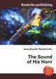 The Sound of His Horn, Jesse Russell,Ronald Cohn 