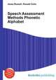 Speech Assessment Methods Phonetic Alphabet, Jesse Russell,Ronald Cohn 