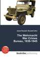 The Wehrmacht War Crimes Bureau, 1939-1945, Jesse Russell,Ronald Cohn 