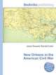 New Orleans in the American Civil War, Jesse Russell,Ronald Cohn 