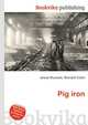 Pig iron, Jesse Russell,Ronald Cohn 