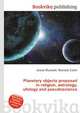 Planetary objects proposed in religion, astrology, ufology and pseudoscience, Jesse Russell,Ronald Cohn 