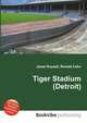 Tiger Stadium (Detroit), Jesse Russell,Ronald Cohn 
