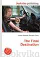 The Final Destination, Jesse Russell,Ronald Cohn 