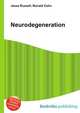 Neurodegeneration, Jesse Russell,Ronald Cohn 