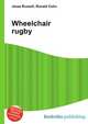 Wheelchair rugby, Jesse Russell,Ronald Cohn 