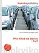 Who Killed the Electric Car?, Jesse Russell,Ronald Cohn 