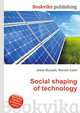 Social shaping of technology, Jesse Russell,Ronald Cohn 