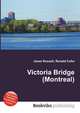 Victoria Bridge (Montreal), Jesse Russell,Ronald Cohn 