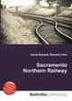 Sacramento Northern Railway, Jesse Russell,Ronald Cohn 
