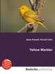 Yellow Warbler, Jesse Russell,Ronald Cohn 
