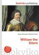 William the Silent, Jesse Russell,Ronald Cohn 