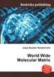 World Wide Molecular Matrix, Jesse Russell,Ronald Cohn 