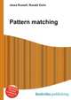 Pattern matching, Jesse Russell,Ronald Cohn 