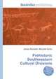 Prehistoric Southwestern Cultural Divisions, Jesse Russell,Ronald Cohn 