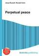 Perpetual peace, Jesse Russell,Ronald Cohn 