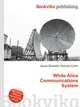 White Alice Communications System, Jesse Russell,Ronald Cohn 