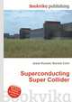Superconducting Super Collider, Jesse Russell,Ronald Cohn 