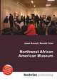 Northwest African American Museum, Jesse Russell,Ronald Cohn 