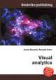 Visual analytics, Jesse Russell,Ronald Cohn 
