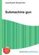 Submachine gun, Jesse Russell,Ronald Cohn 