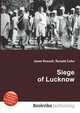Siege of Lucknow, Jesse Russell,Ronald Cohn 