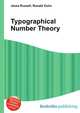 Typographical Number Theory, Jesse Russell,Ronald Cohn 