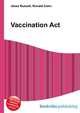 Vaccination Act, Jesse Russell,Ronald Cohn 