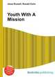 Youth With A Mission, Jesse Russell,Ronald Cohn 