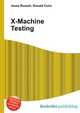 X-Machine Testing, Jesse Russell,Ronald Cohn 