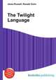 The Twilight Language, Jesse Russell,Ronald Cohn 