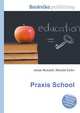 Praxis School, Jesse Russell,Ronald Cohn 
