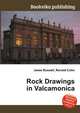 Rock Drawings in Valcamonica, Jesse Russell,Ronald Cohn 