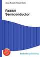 Rabbit Semiconductor, Jesse Russell,Ronald Cohn 