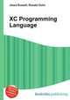 XC Programming Language, Jesse Russell,Ronald Cohn 