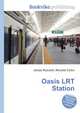 Oasis LRT Station, Jesse Russell,Ronald Cohn 