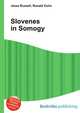 Slovenes in Somogy, Jesse Russell,Ronald Cohn 