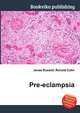Pre-eclampsia, Jesse Russell,Ronald Cohn 