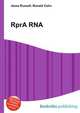 RprA RNA, Jesse Russell,Ronald Cohn 