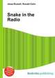 Snake in the Radio, Jesse Russell,Ronald Cohn 